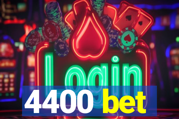 4400 bet